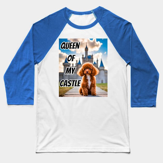 Queen of My Castle Toy Poodle Baseball T-Shirt by Doodle and Things